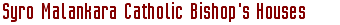 Search For Syro Malankara Catholic Bishop's Houses